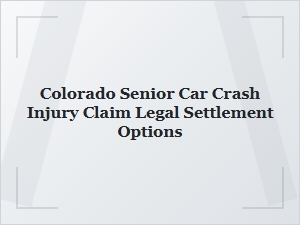Colorado Senior Car Accident Injury Claims & Settlements