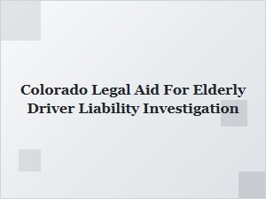 Defending Elderly Drivers in Colorado Accident Cases