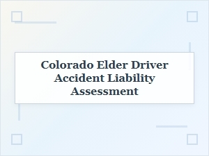 Colorado Elder Driver Accident Liability Explained