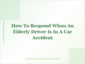 Steps After an Elderly Driver's Car Accident